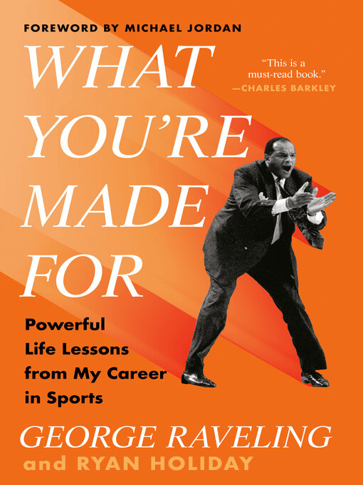 Title details for What You're Made For by George Raveling - Wait list